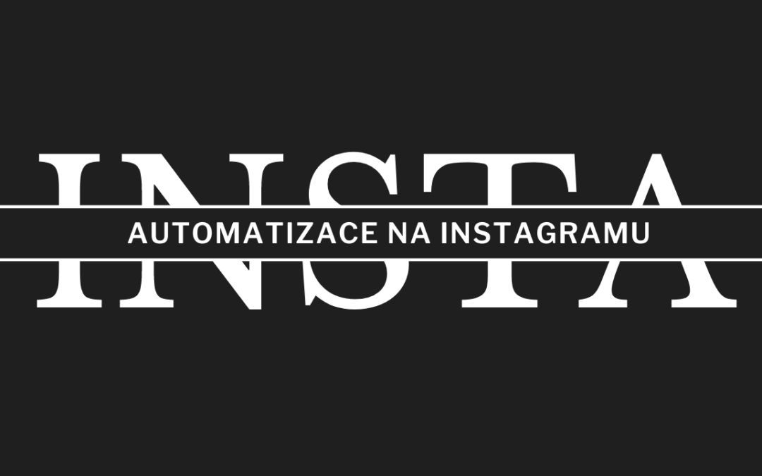 MasterClass: Automatizace na Instagramu (předprodej)